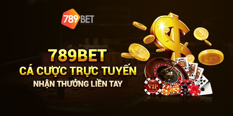 Có những dịch vụ cá cược nào tại 789BET?