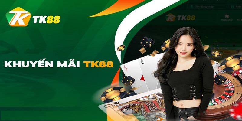 Những khuyến mãi TK88 casino hấp dẫn nhất