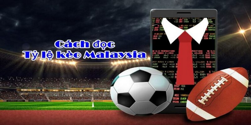 Lưu ý tham gia đặt cược tỷ lệ kèo Malaysia