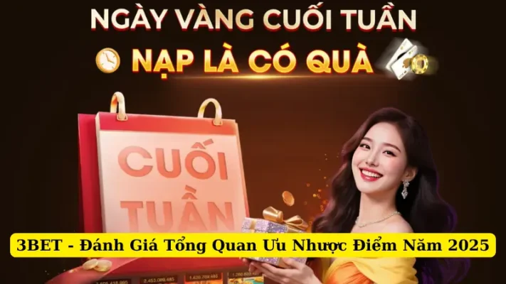 3BET - Đánh Giá Tổng Quan Ưu Nhược Điểm Năm 2025